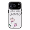Never Stop Growing Glossy Metal Case Cover For iPhone 17 Pro Max