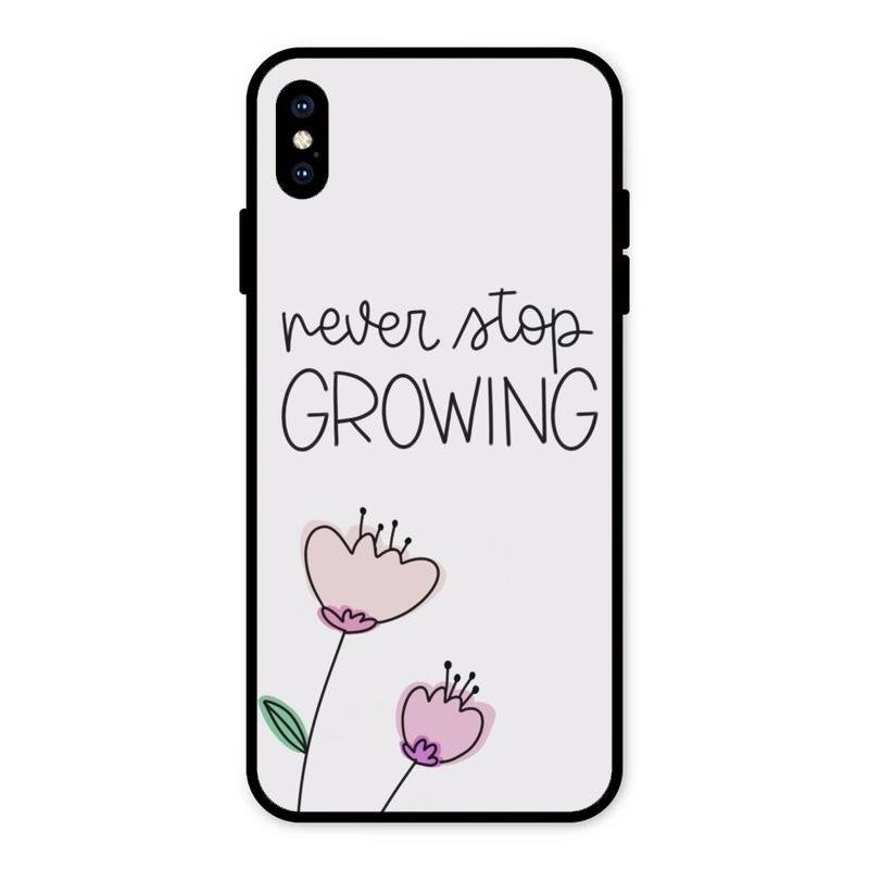Never Stop Growing Glossy Metal Case Cover For iPhone XS Max