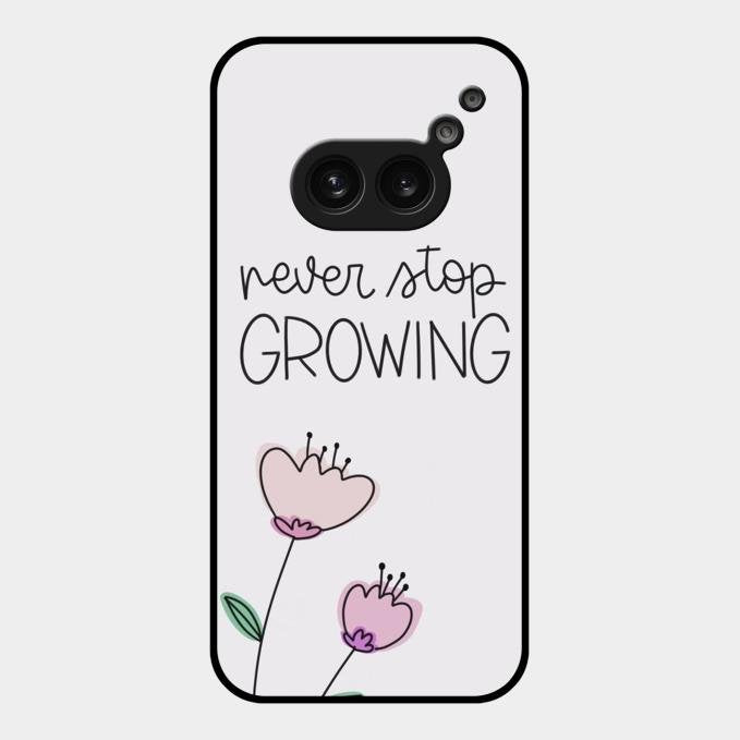 Never Stop Growing Glossy Metal Case Cover For Nothing Phone 2A 5G