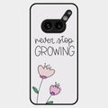 Never Stop Growing Glossy Metal Case Cover For Nothing Phone 2A Plus