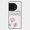 Never Stop Growing Glossy Metal Case Cover For Oneplus 11 5G