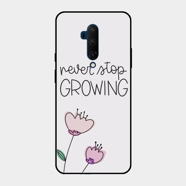 Never Stop Growing Glossy Metal Case Cover For Oneplus 7T Pro