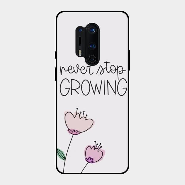 Never Stop Growing Glossy Metal Case Cover For Oneplus 8 Pro