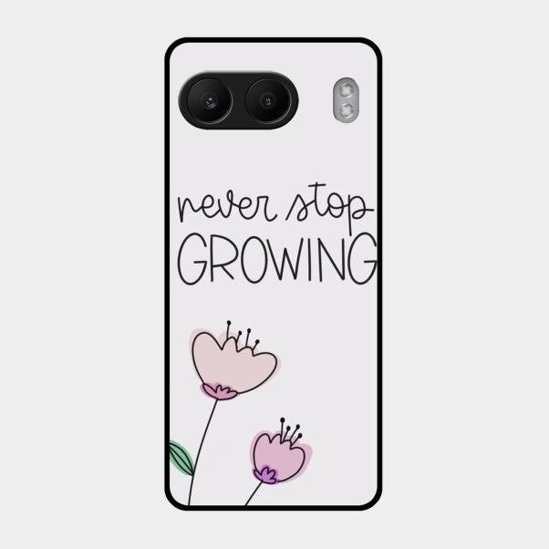 Never Stop Growing Glossy Metal Case Cover For Oneplus Nord 4 5G