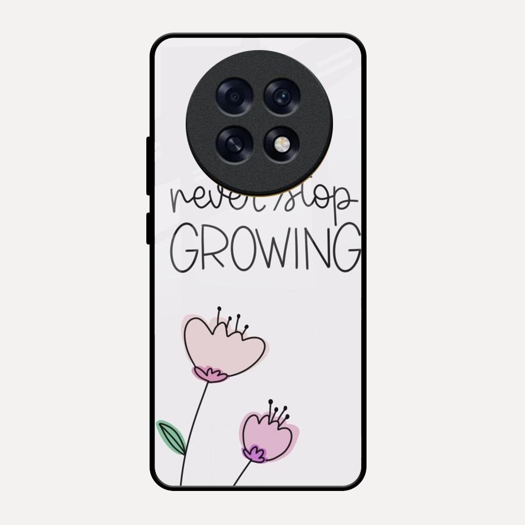 Never Stop Growing Glossy Metal Case Cover For Oppo F31 Pro Plus 5G