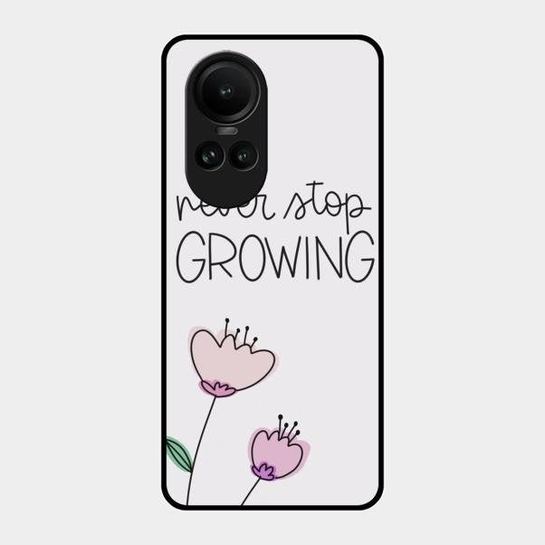 Never Stop Growing Glossy Metal Case Cover For Oppo Reno 10 5G