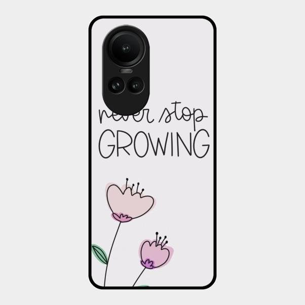 Never Stop Growing Glossy Metal Case Cover For Oppo Reno 10 Pro 5G