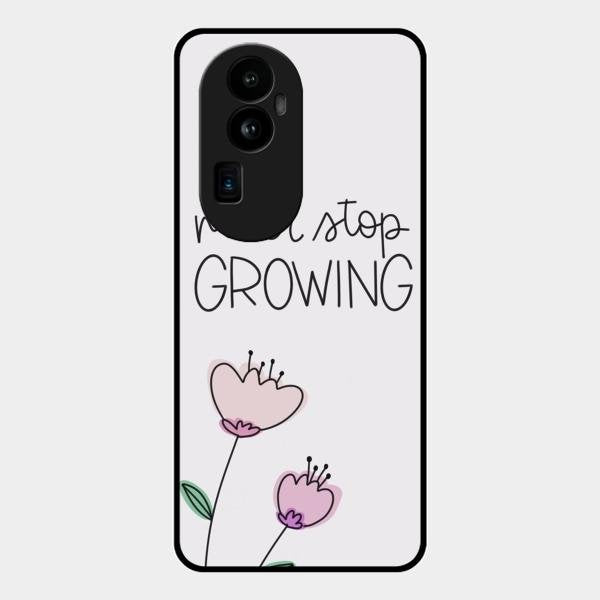 Never Stop Growing Glossy Metal Case Cover For Oppo Reno 10 Pro Plus 5G
