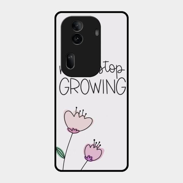 Never Stop Growing Glossy Metal Case Cover For Oppo Reno 11 Pro 5G
