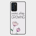Never Stop Growing Glossy Metal Case Cover For Oppo Reno 6 5G