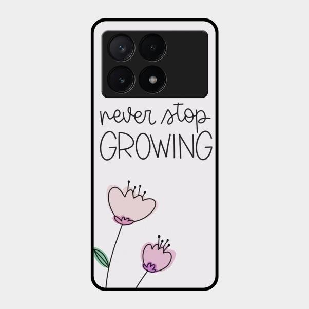 Never Stop Growing Glossy Metal Case Cover For Poco X6 Pro 5G