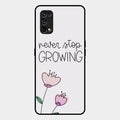 Never Stop Growing Glossy Metal Case Cover For Realme 7 Pro