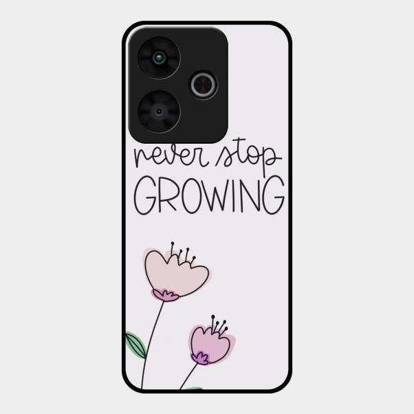 Never Stop Growing Glossy Metal Case Cover For Redmi 13 5G