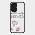 Never Stop Growing Glossy Metal Case Cover For Redmi 13C 5G