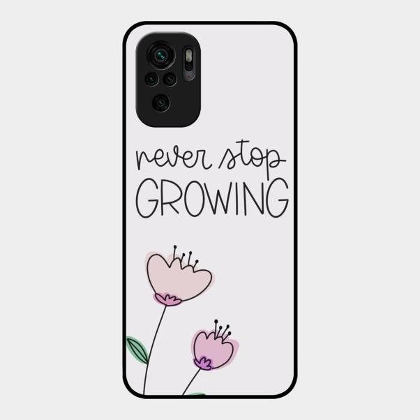 Never Stop Growing Glossy Metal Case Cover For Redmi Note 10