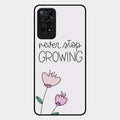 Never Stop Growing Glossy Metal Case Cover For Redmi Note 11 Pro 5G