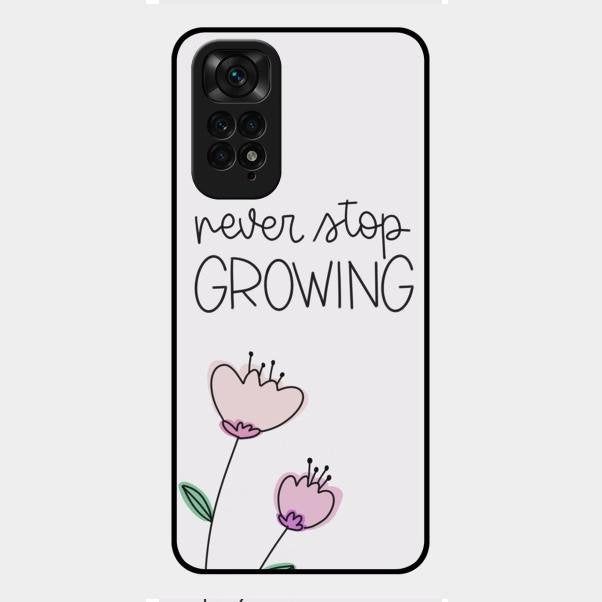 Never Stop Growing Glossy Metal Case Cover For Redmi Note 11