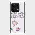 Never Stop Growing Glossy Metal Case Cover For Redmi Note 13 5G