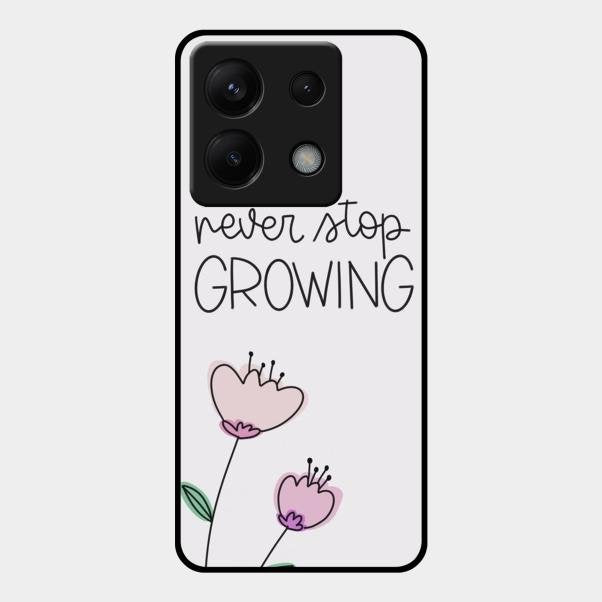 Never Stop Growing Glossy Metal Case Cover For Redmi Note 13 Pro 5G