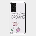 Never Stop Growing Glossy Metal Case Cover For Samsung Galaxy A15 5G