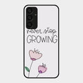 Never Stop Growing Glossy Metal Case Cover For Samsung Galaxy A25 5G