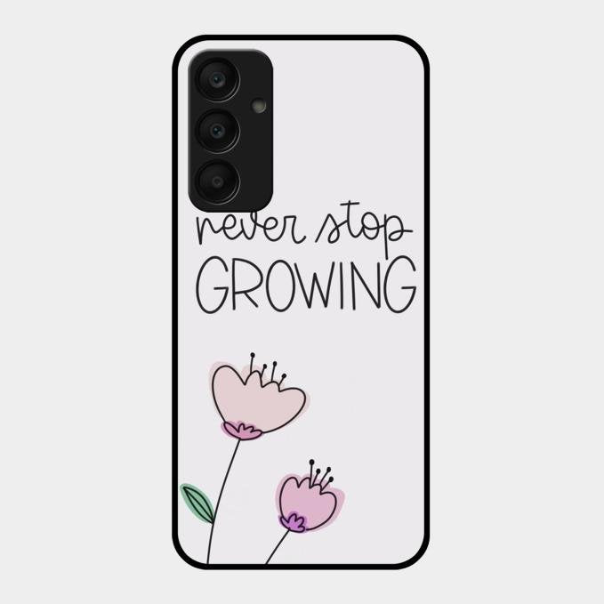 Never Stop Growing Glossy Metal Case Cover For Samsung Galaxy A25 5G