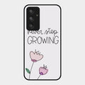 Never Stop Growing Glossy Metal Case Cover For Samsung Galaxy A54 5G