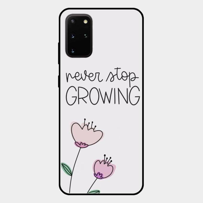 Never Stop Growing Glossy Metal Case Cover For Samsung Galaxy S20 Plus