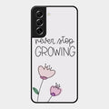 Never Stop Growing Glossy Metal Case Cover For Samsung Galaxy S21 Fe 5G