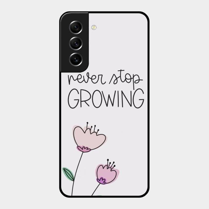 Never Stop Growing Glossy Metal Case Cover For Samsung Galaxy S21 Fe 5G