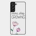 Never Stop Growing Glossy Metal Case Cover For Samsung Galaxy S21 Plus