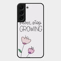 Never Stop Growing Glossy Metal Case Cover For Samsung Galaxy S22 Plus 5G