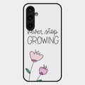 Never Stop Growing Glossy Metal Case Cover For Samsung Galaxy S23 Fe 5G