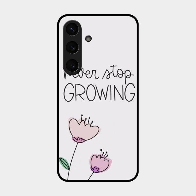 Never Stop Growing Glossy Metal Case Cover For Samsung Galaxy S24 Fe 5G