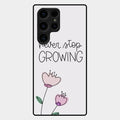 Never Stop Growing Glossy Metal Case Cover For Samsung Galaxy S24 Ultra 5G