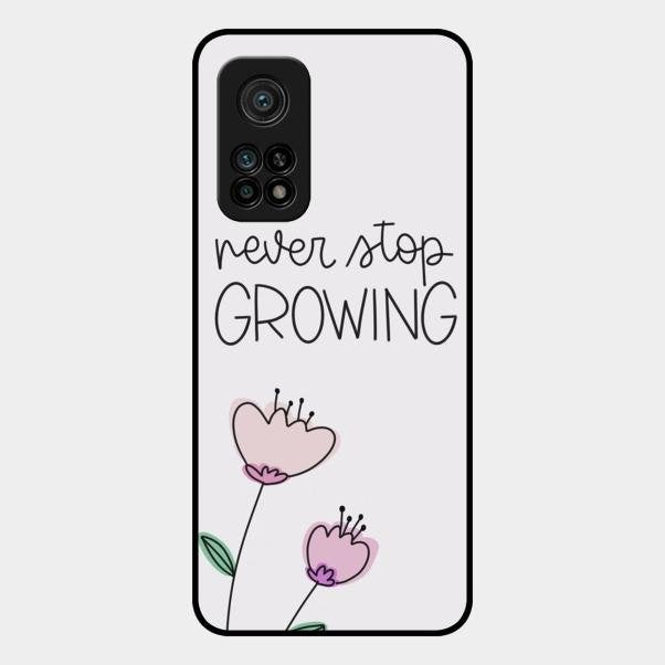 Never Stop Growing Glossy Metal Case Cover For Xiaomi Mi 10T Pro 5G